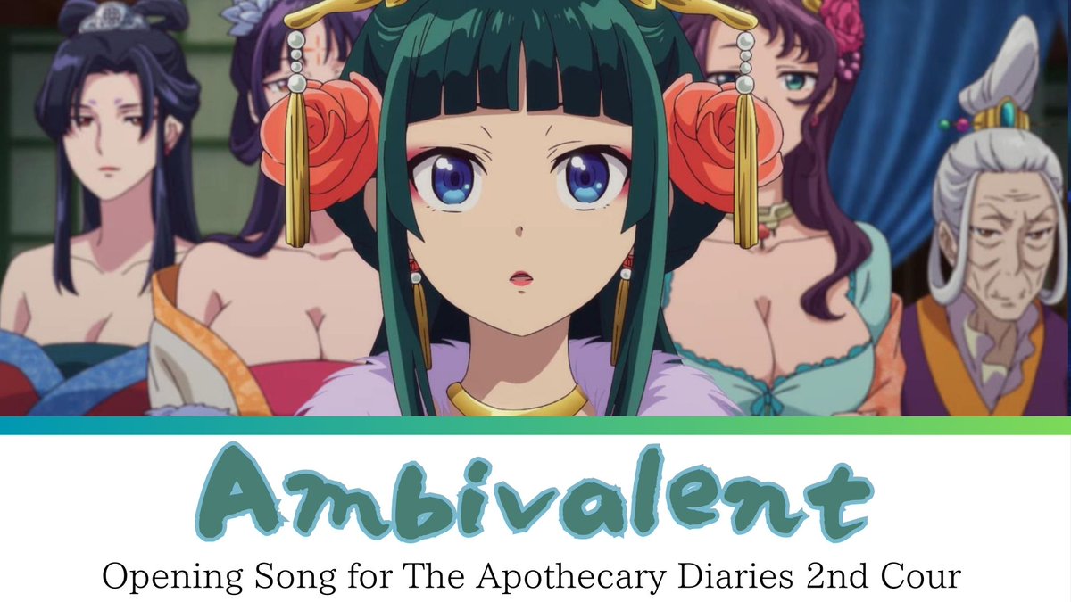 asiamu7's tweet photo. The Apothecary Diaries 2nd Cour Opening FULL Ambivalent by Uru (Lyrics)  

https://t.co/E0a3BBlYF5

Uru - アンビバレント 歌詞（リリックビデオ） 
#TheApothecaryDiaries #OP #anime #animesong #アニソン #Uru #アンビバレント #Ambivalent #薬屋のひとりごと https://t.co/1ZUbyAsCl7