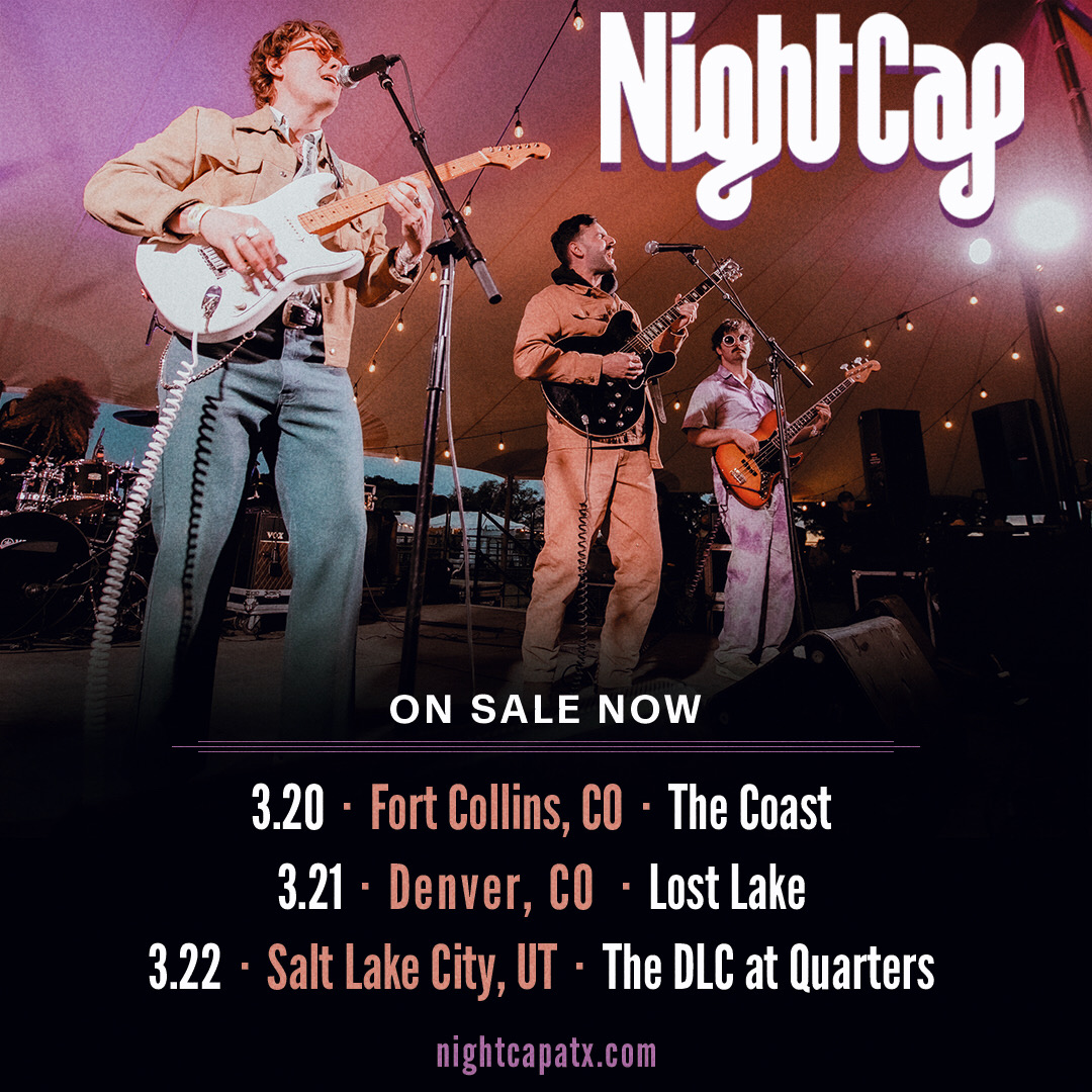 we hope you’re ready CO and UT!! tickets are on sale now, get yours at nightcapatx.com - 3.20 - fort collins, co - the coast 3.21 - denver, co - lost lake 3.22 - salt lake city, ut - the dlc at quarters