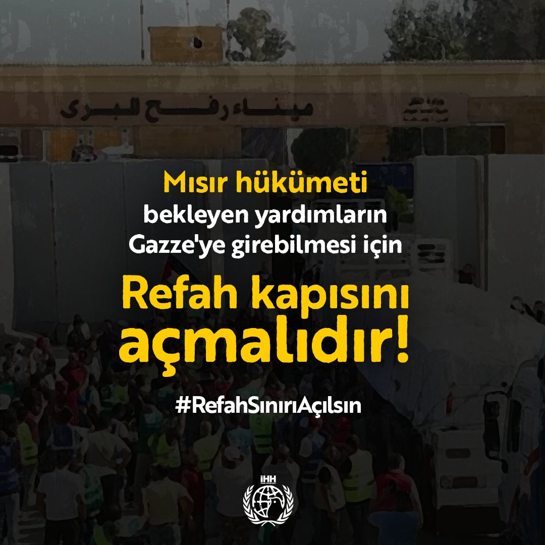 Mısır hükümeti bekleyen yardımların Gazze'ye girebilmesi için Refah kapısını açmalıdır!

#RefahSınırıAçılsın 
#OpenRafahBorder 
#افتحوا_معبر_رفح