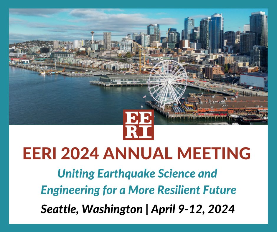 Don't miss EERI's 2024 Annual Meeting in Seattle this April! Check out the 2024AM website for details of the event 2024am.eeri-events.org.