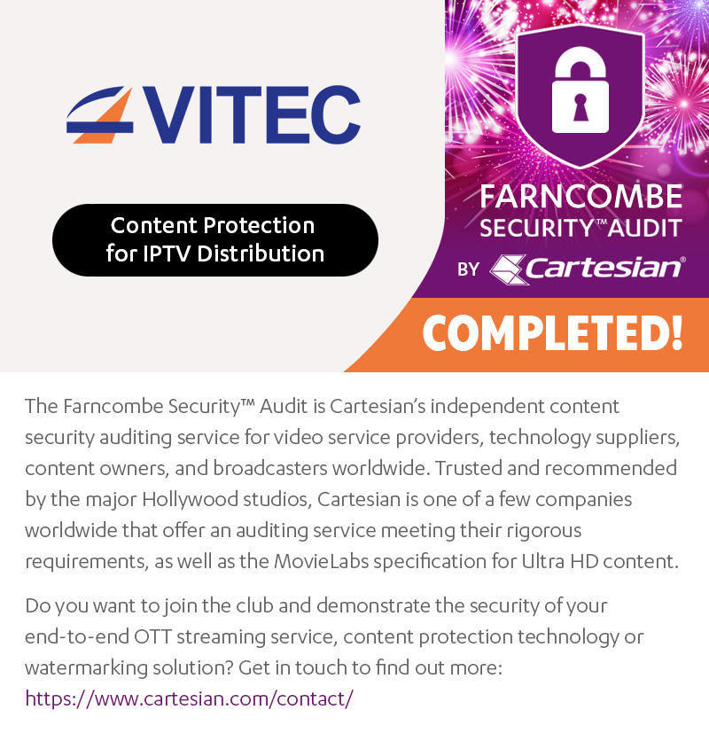 Congrats to @Vitec_MM whose content protection solution underwent inspection in our Farncombe Security™ Audit, confirming VITEC’s commitment to protecting content in an ever-evolving landscape of piracy threats. #contentsecurity, #securityaudit, #OTT, #DRM, #streamingservices