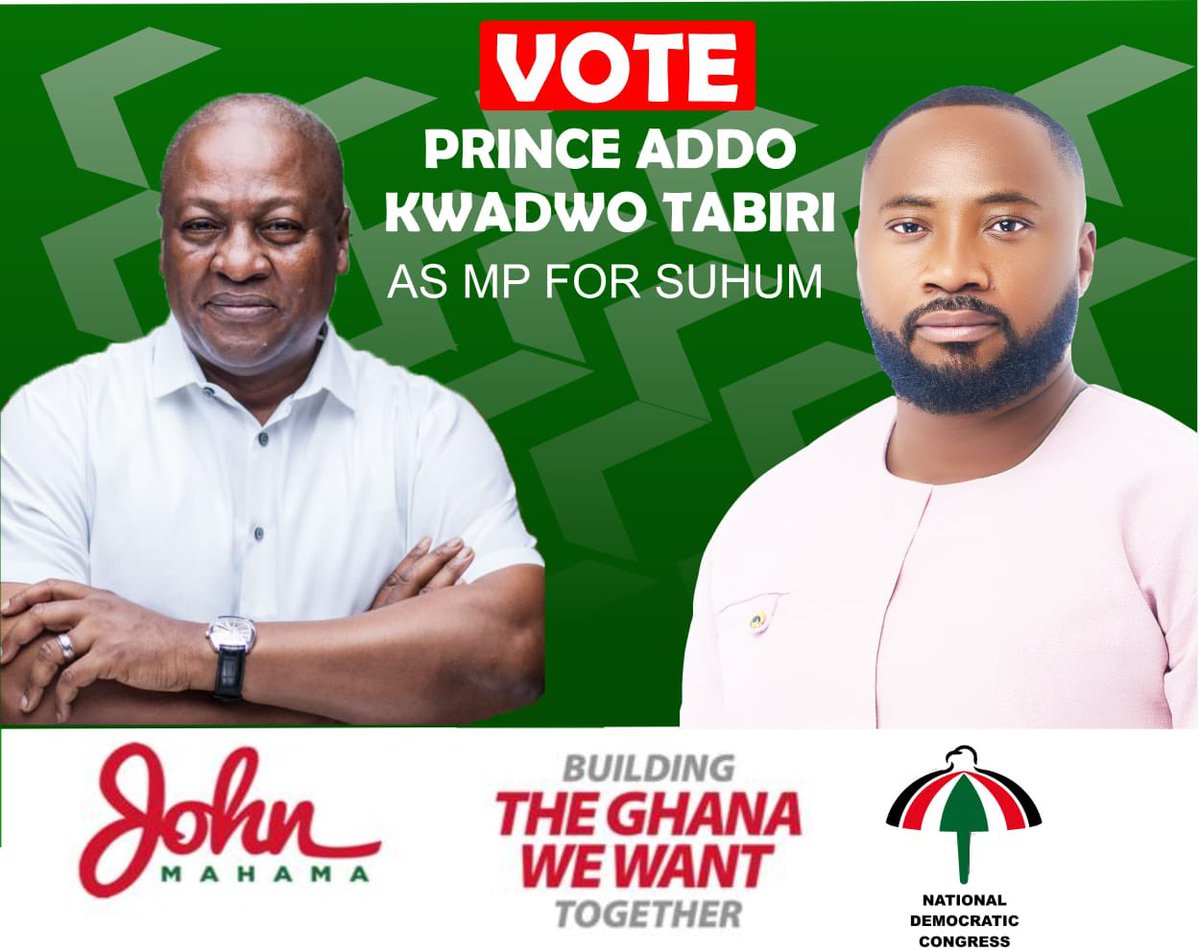 SuhumNdcYouth's tweet photo. Your VOTE 4 NDC on December 7th, 2024 is a vote to build the Ghana &amp; Suhum
we all want
Vote H. E.   John Dramani Mahama as President &amp;
Vote Hon. Prince Addo Tabiri as MP 4 Suhum 
#GO4JM2024
#GO4PRINCE2024
#Suhum4Prince
#Suhummustchange
#Together4Change2024
#24HourEconomy https://t.co/67bVjM525y