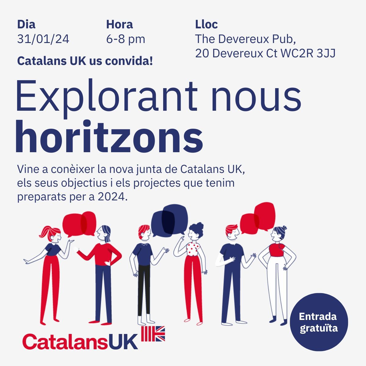 CatalansUK us convida! Save the Date: 31.01.24 Hora: 18:00-20:00 Lloc: The Devereux Pub, 20 Devereux Ct WC2R 3JJ Vine a conèixer la nova junta de CatalansUK, els seus objectius i els projectes que tenim preparats per a 2024. Més info i inscripcions: rb.gy/7f9wi0