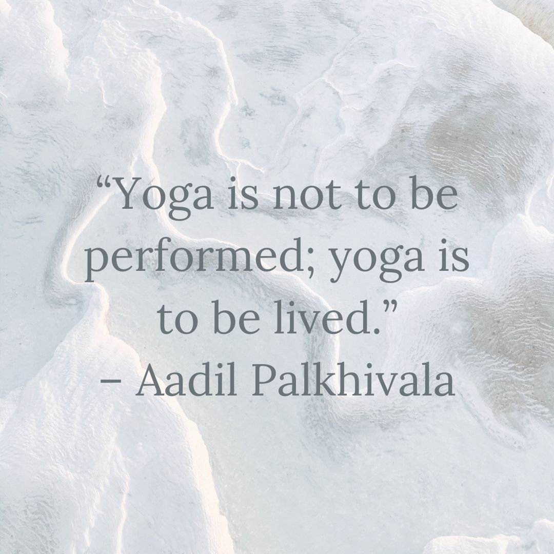 'Yoga is not to be performed; yoga is to be lived.'– Aadil Palkhivala #quote #AadilPalkhivala #yogalifestyle #yogalove