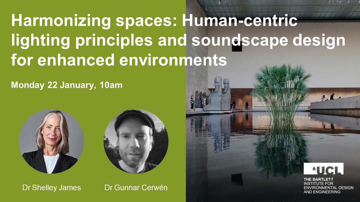 How should we consider light and sound when designing human-centred spaces? Join us next Monday 22 January for a webinar with @DrShelleyJames and Dr Gunnar Cerwén to explore ways of harmonizing indoor and outdoor environments. Register: ucl.zoom.us/webinar/regist…