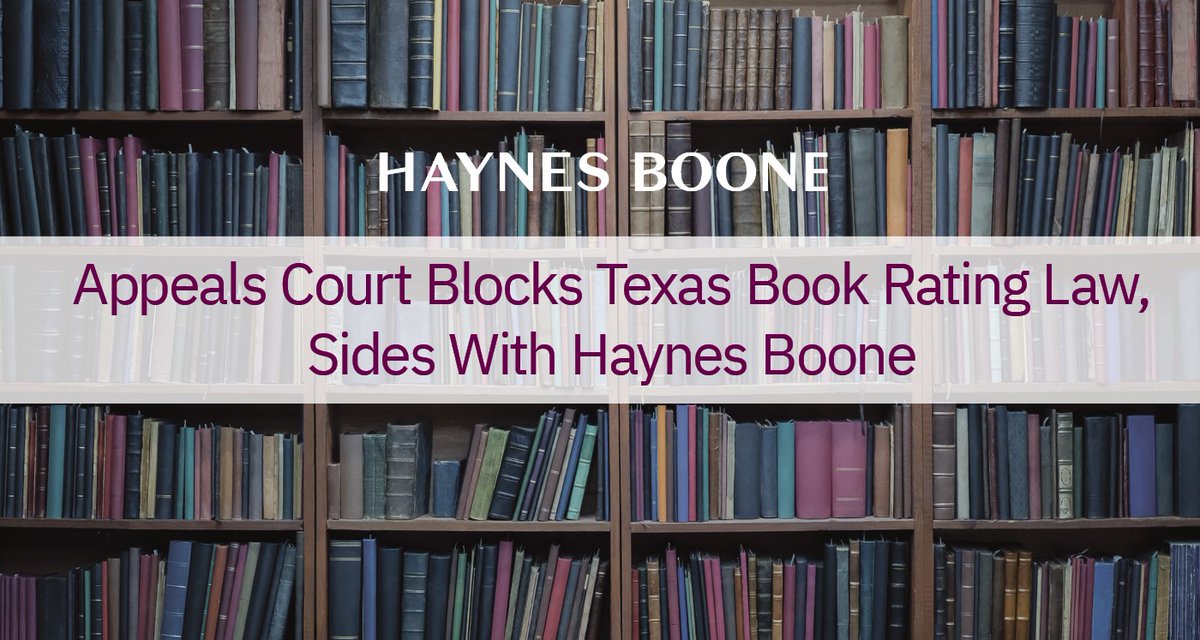 “This decision is a win for Texas & for free speech.' The U.S. Court of Appeals for the Fifth Circuit sided with #HaynesBoone & blocked an unconstitutional book rating law from going into effect. Laura Prather spoke to media outlets about the victory: haynesboone.com/news/press-rel…