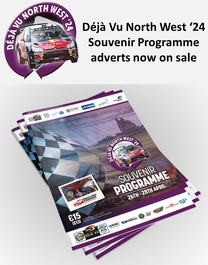 Connacht Motor Club (@connachtmc) on Twitter photo Déjà Vu North West Programme (4k print run) Adverts now on sale.
If interested in placing an advert, please contact DJVNW24@gmail.com or 087 4184993.
All proceeds will go to the McDonald & Maguire families who tragically lost Gene & Daire at the Sligo Stages Rally in 2023. Déjà Vu North West Programme (4k print run) Adverts now on sale.
If interested in placing an advert, please contact DJVNW24@gmail.com or 087 4184993.
All proceeds will go to the McDonald & Maguire families who tragically lost Gene & Daire at the Sligo Stages Rally in 2023.
