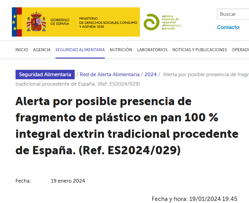 AESAN_gob_es's tweet photo. ⚠️ Alerta por posible presencia de fragmento de plástico en pan 100 % integral dextrin tradicional
🚫 No consumir
▶️Nombre: PAN 100% INTEGRAL DEXTRIN TRADICIONAL
▶️Marca: SANTIVERI
▶️Nº de lote: 030125
📌https://t.co/vpk5k69EPA https://t.co/3RMgsVskhh