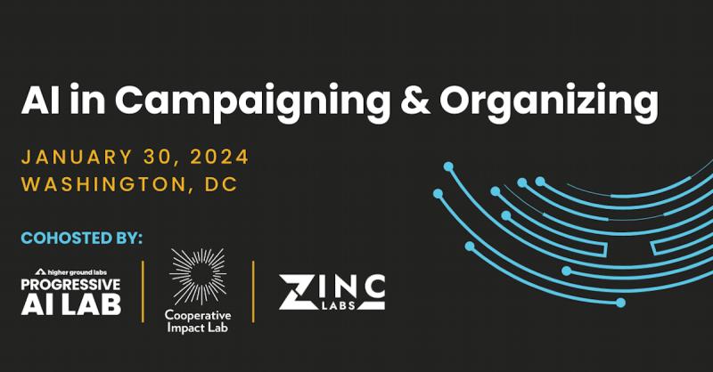 Join Zinc Labs, @highergroundlab & @CoopImpact for our Summit: AI in Campaigning & Organizing—a must-attend if you're interested in the state of #GenerativeAI for politics, issue-based advocacy & movement tech! 🗓️Jan 30, 1-6pm ET 🎯Washington, DC ✉️RSVP: mobilize.us/highergroundla…