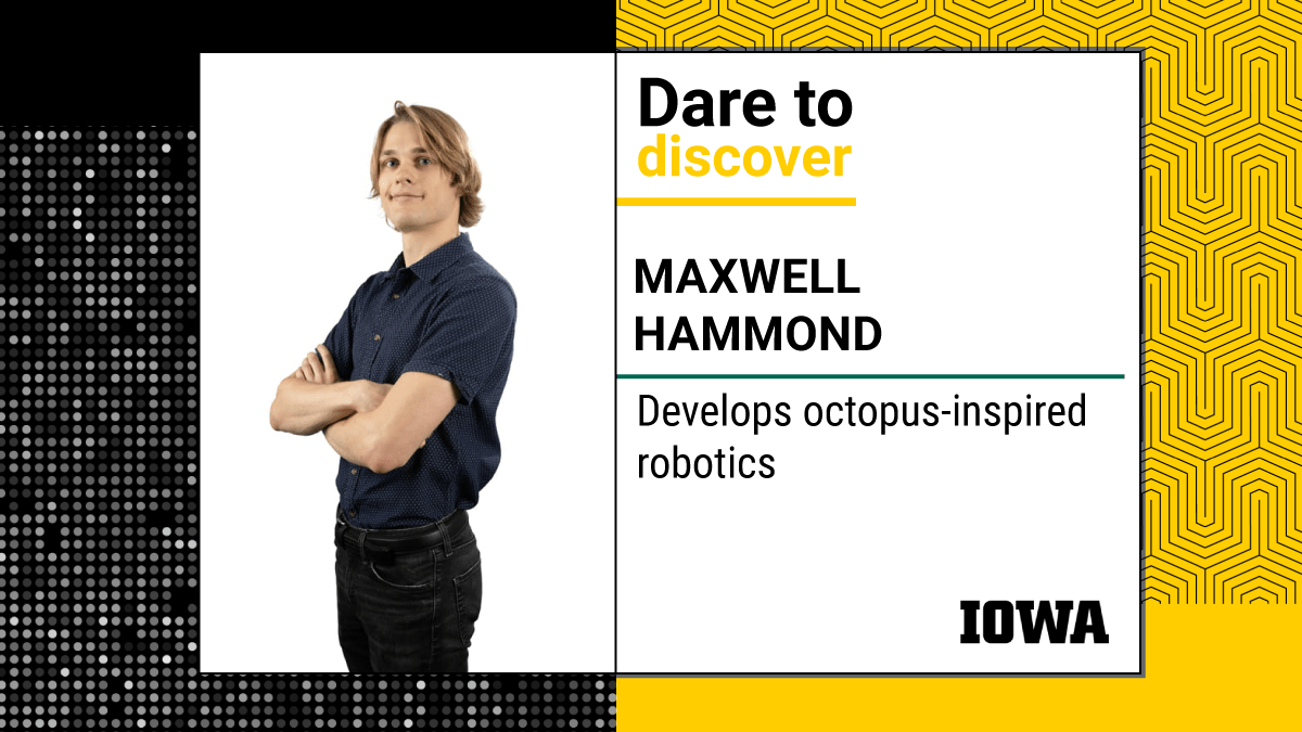 Congratulations to <a href="/uiowa_me/">University of Iowa Mechanical Engineering</a> PhD student Maxwell Hammond who is featured in this year's <a href="/UIowaResearch/">UIowa Research</a> Dare to Discover campaign! His research is focused on developing paths and planning algorithms and controllers for robotic systems made from soft materials. #DiscoverUI