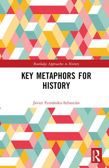 Yakında/Coming Soon (April 3, 2024)

Yeni Kitap/New Book:

Javier Fernández-Sebastián, Key Metaphors for History: Mirrors of Time,  Routledge, 2024.

routledge.com/Key-Metaphors-…

#conceptualhistory #metaphors #keyconcepts #historyofconcept #kavramlartarihi #kavramtarihi