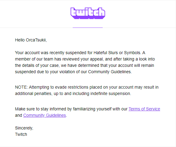 OrcaTsukii's tweet photo. Well... That was quick. I refuse to believe this decision was made in the span of less than 20 minutes. I was reading a "joke" written by a new viewer that knew that if I said it, they would be ready to report me and get me suspended. Please fix this @Twitch @TwitchSupport https://t.co/HCsDBvH7ZR