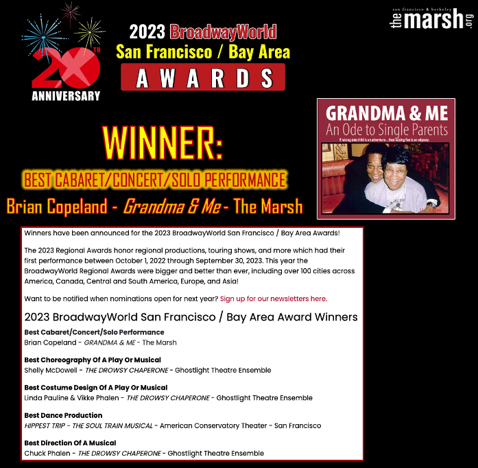 The Marsh - MarshStream (@ilovethemarsh) on Twitter photo The results are in for the 2023 <a href="/BroadwayWorld/">BroadwayWorld</a> SF Bay Area Regional Awards and...CONGRATULATIONS to <a href="/BrianCopie/">Brian Copeland</a>, who won the category of BEST CABARET/CONCERT/SOLO PERFORMANCE for a sweet, sentimental tribute to single parents everywhere GRANDMA & ME at <a href="/ILoveTheMarsh/">The Marsh - MarshStream</a>! The results are in for the 2023 <a href="/BroadwayWorld/">BroadwayWorld</a> SF Bay Area Regional Awards and...CONGRATULATIONS to <a href="/BrianCopie/">Brian Copeland</a>, who won the category of BEST CABARET/CONCERT/SOLO PERFORMANCE for a sweet, sentimental tribute to single parents everywhere GRANDMA & ME at <a href="/ILoveTheMarsh/">The Marsh - MarshStream</a>!
