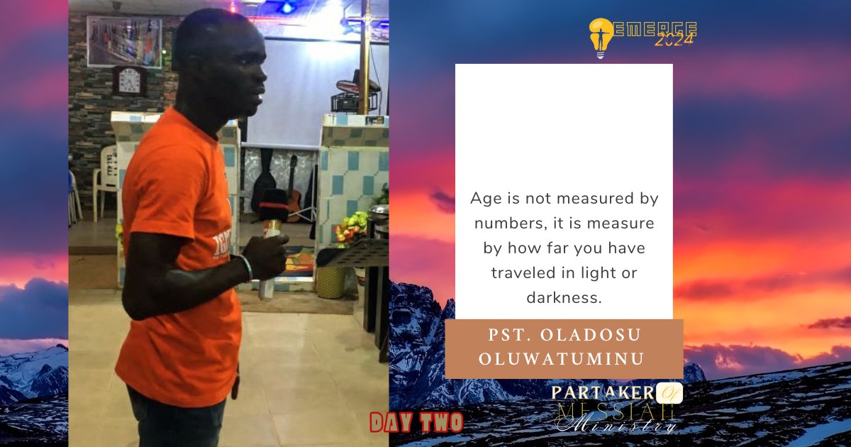 Age is not measured by numbers, it is measure by how far you've traveled in light or darkness.

#oladosu_oluwatumininu #emerge2024 #partakerofmessiacministry #day2 #makingprofitwithministry #mandate_base_ #METREMandate