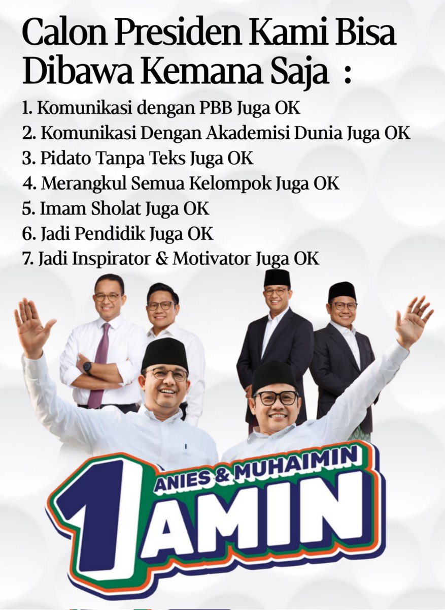 sutanmangara's tweet photo. Calon Presiden Kami Bisa Dibawa Kemana Saja  :

1. Komunikasi dengan PBB Juga OK
2. Komunikasi Dengan Akademisi Dunia Juga OK
3. Pidato Tanpa Teks Juga OK
4. Merangkul Semua Kelompok Juga OK
5. Imam Sholat Juga OK
6. Jadi Pendidik Juga OK
7. Jadi Inspirator &amp; Motivator Juga OK https://t.co/bzq8CS7ikh