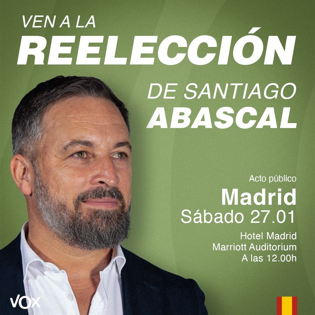 ¡Ven a la REELECCIÓN de @Santi_ABASCAL como presidente de VOX! 📍 Hotel MADRID Marriott Auditorium. 🗓 Sábado 27 de enero. ⏰ A las 12:00. ¡Te esperamos! 💪🇪🇸