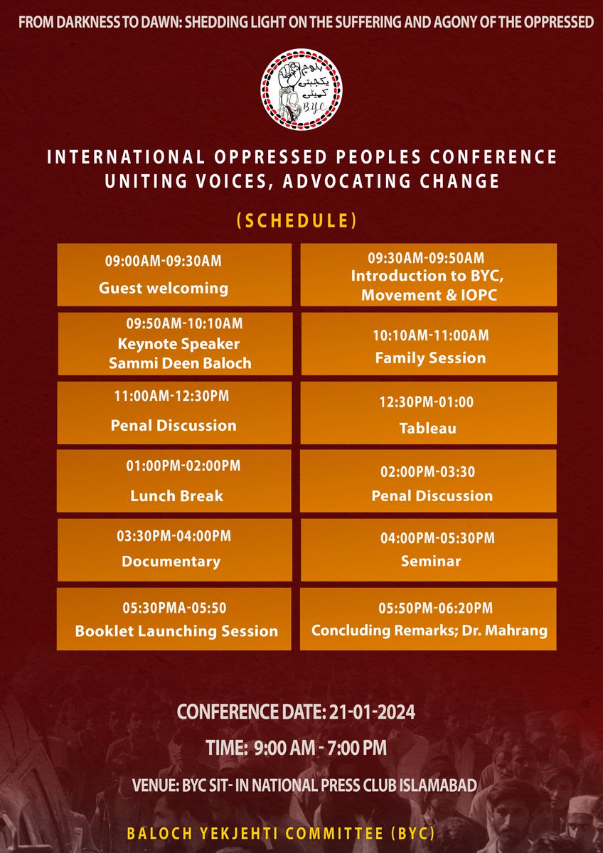 BalochYakjehtiC's tweet photo. International Oppressed Peoples Conference 

Uniting Voices, Advocating Change

(SCHEDULE)

Date: 21-01-2024
Time: 9:00 AM to 7:00 PM
Venue: BayC Sit-in NPC Islamabad

#MarchAgainstBalochGenocide 

Help us to end Baloch Genocide by signing this Petition:
🔗 Link:
https://t.co/uklTNHDjK0