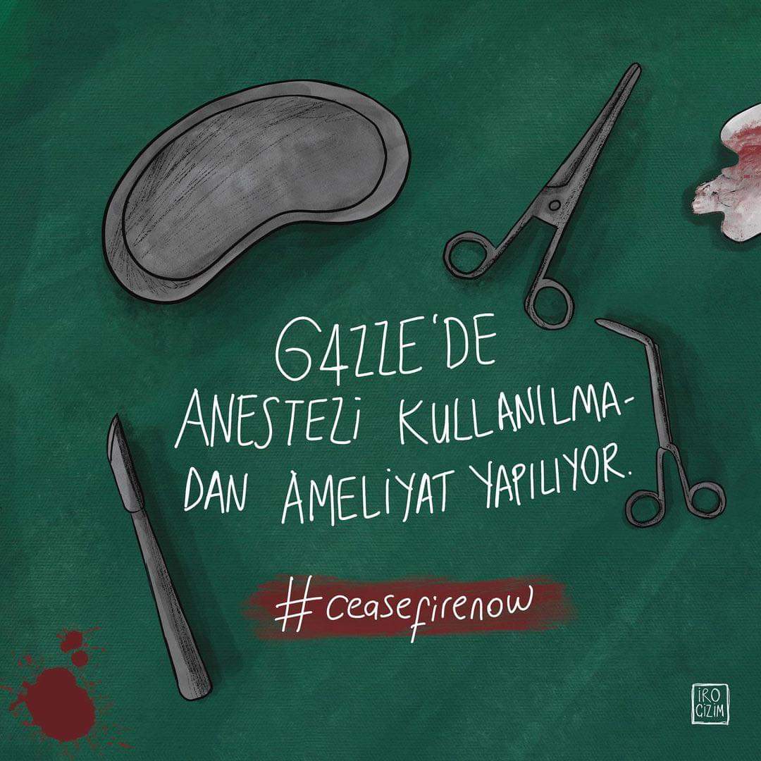 " Gazze’de anestezi kullanılmadan ameliyat yapılıyor. "

Biz bunu normal karşılayacak kadar insanlığımızı yitirmedik. Kolunuzun, bacağınızın anestezi olmaksızın kesildiğini bir an düşünün, sonra gelip bu cümleyi tekrar okuyun.. 

#gazaunderattack #gazze #filistin