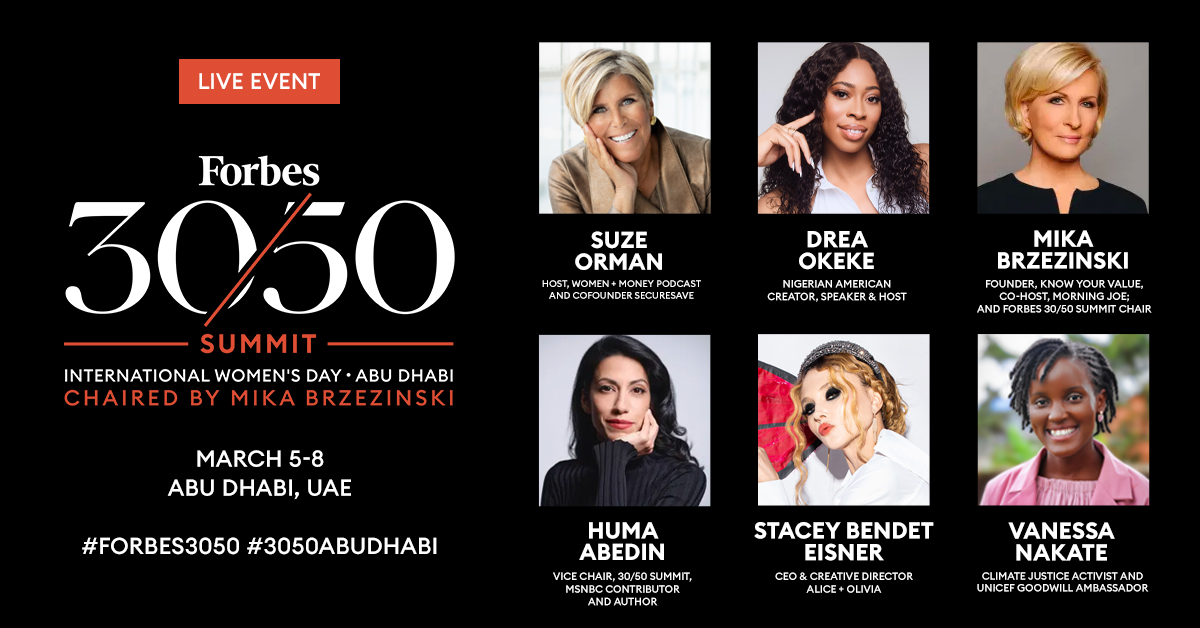 Join us at the 2024 #Forbes3050 Summit in Abu Dhabi for 4 days of intergenerational mentorship, incredible content, and cultural experiences in celebration of International Women's Day. Register today for early access savings of 35%, valid until 2/17. trib.al/sRbr6oU