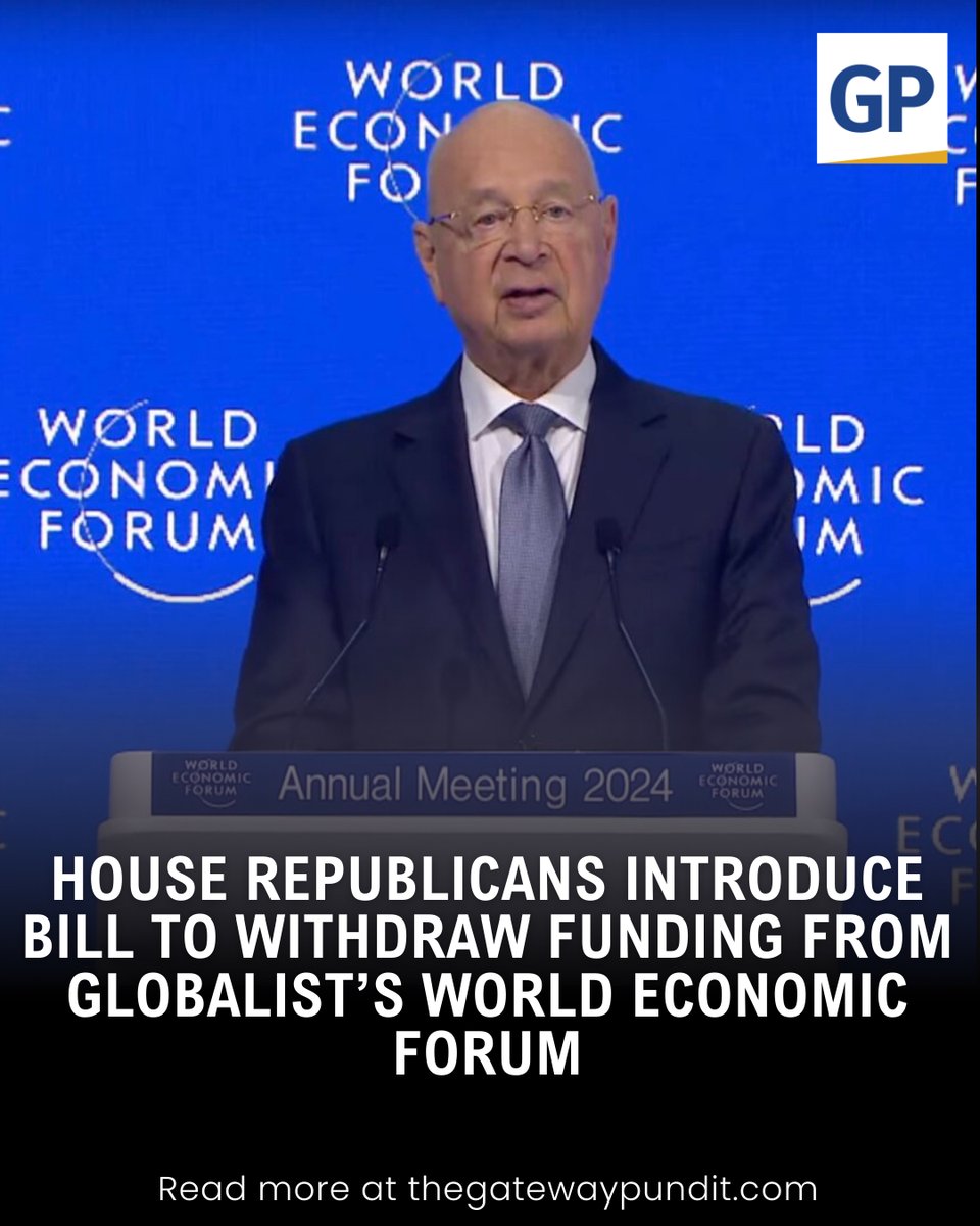 gatewaypundit's tweet photo. House Republicans introducing a legislation aimed at cutting off all federal funding to the globalist WEF organization.
The Defund Davos Act seeks to prevent the State Department, USAID, and other federal agencies from funneling money into the WEF. https://t.co/AtvKFrvmTL