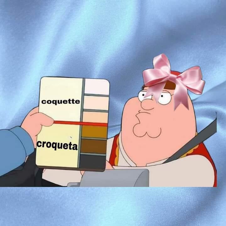 Madres por eso uno no puede ser #trending,
Siempre #croqueta, nunca #coquette 💔