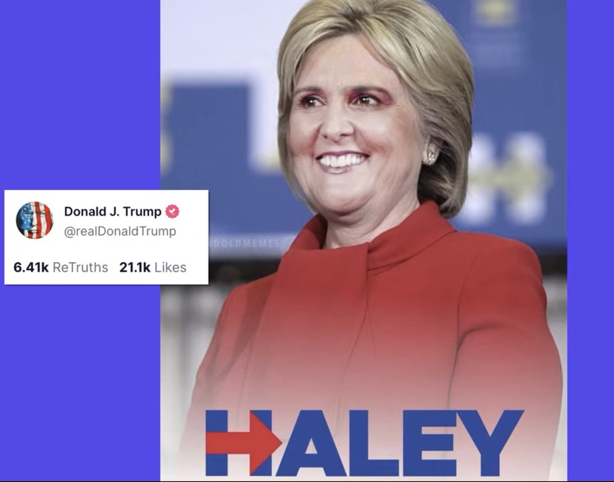 Trump recently posted this image in which Haley = Hillary. Deeply weird.Basically saying, 'You know who else was a woman? This woman you hate.' =big sigh= #ProudBlue