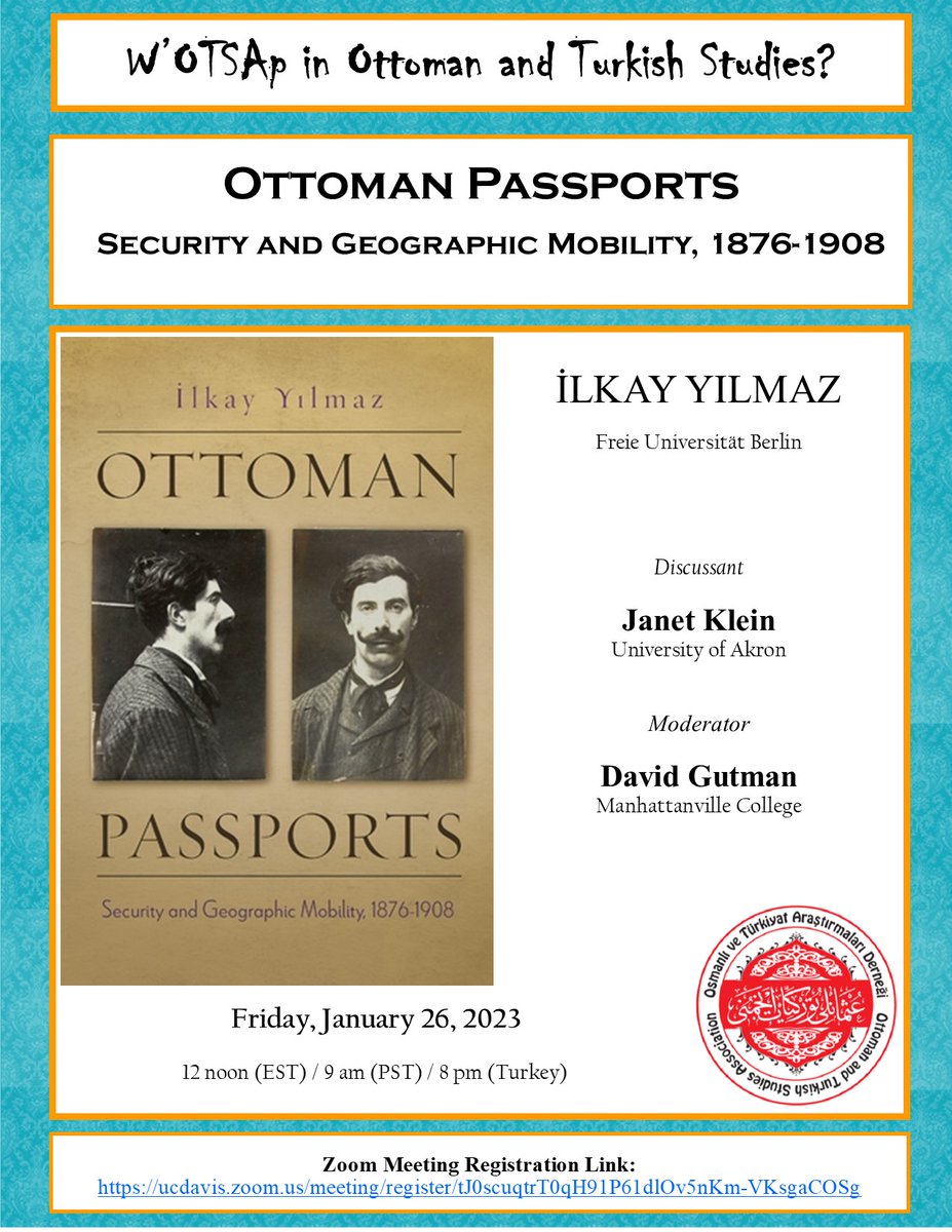 Join our 35th W'OTSAp meeting this Friday to talk about Ottoman Passports (<a href="/SUPress/">Syracuse U Press</a>) with İlkay Yılmaz (<a href="/FU_Berlin/">Freie Universität</a>)! Janet Klein (<a href="/uakron/">The University of Akron</a>) will be the discussant and @DavitGutman (@Mville_College) will moderate the session. Click the link for registration: ucdavis.zoom.us/meeting/regist…