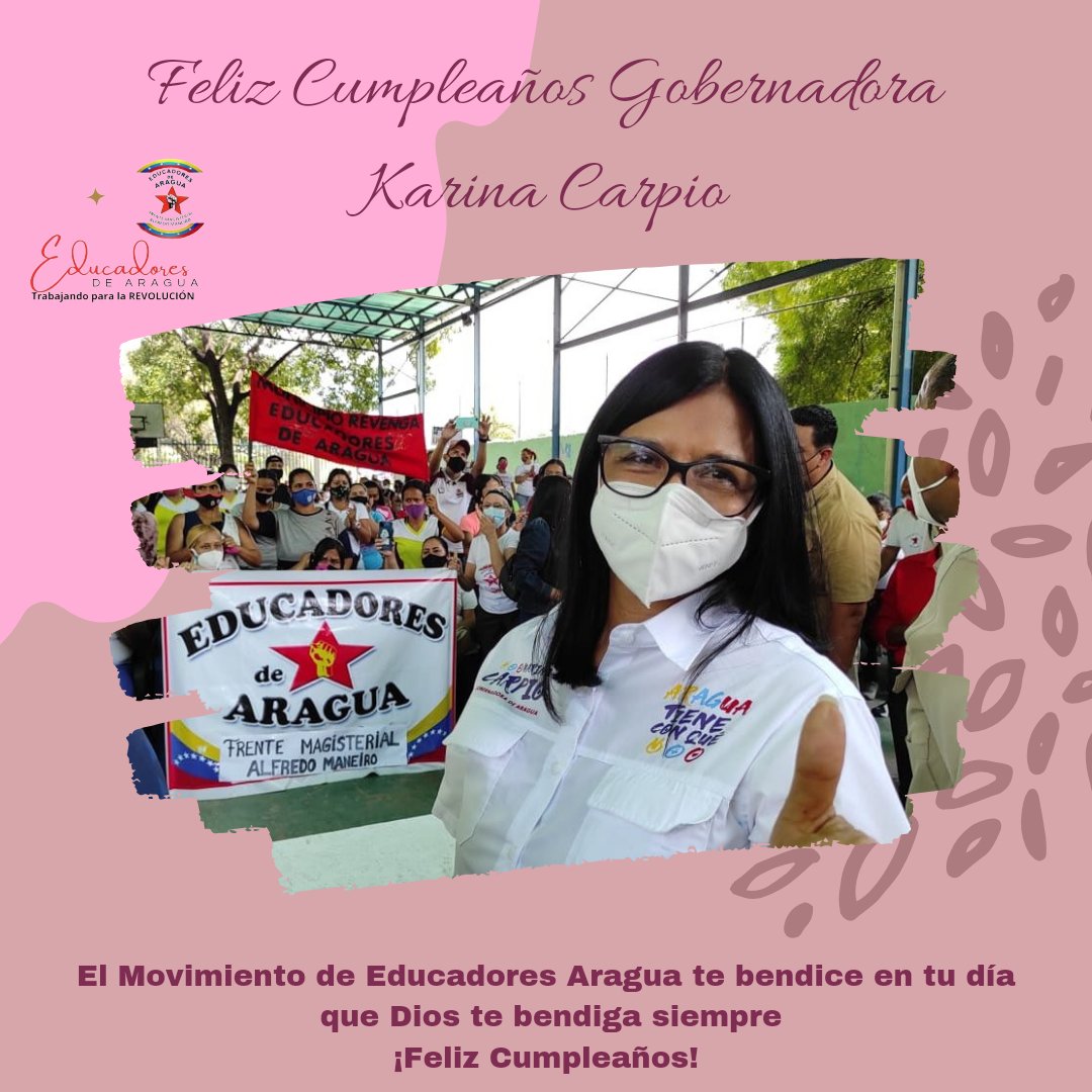 El Movimiento de Educadores De Aragua felicita en su cumpleaños a nuestra Gobernadora <a href="/Soykarinacarpio/">Karina Carpio</a> Mujer Valiente, Luchadora, Humilde y trabajadora por nuestro estado Aragua.
¡Aragua con aroma de mujer! 
#TerritorioSoberanoYSeguro 
<a href="/GobiernoAragua_/">Gobierno Aragua</a> 
<a href="/dcabellor/">Diosdado Cabello R</a>