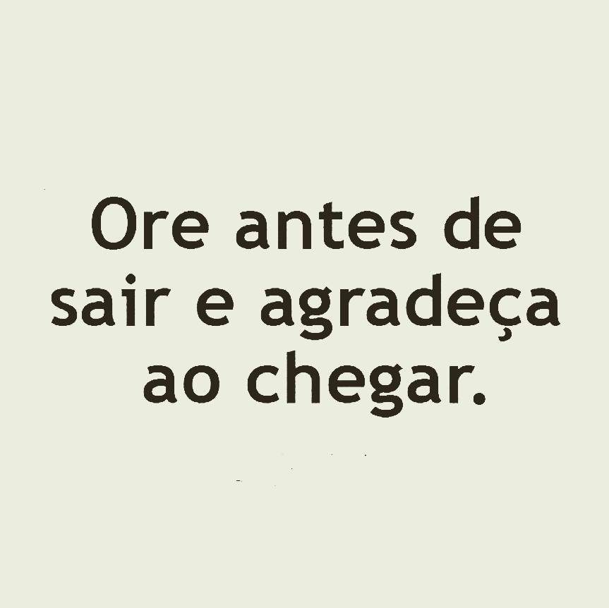 MensageirodaPa6's tweet photo. Ore antes de sair e agradeça ao chegar. https://t.co/IvkrqHLw0i