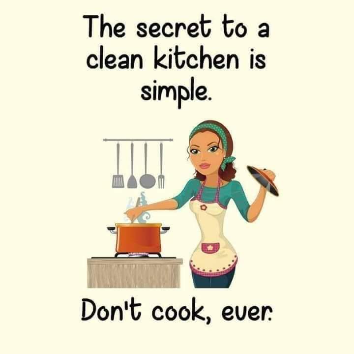 Mostly ladies are fond of cooking just because they are foodies. So people complain about dirty kitchen, the reason is that the thing that is used much , looks dirty or gets old earlier. So the best rule is cook less , eat less and your kitchen may look clean. 
#clean_kitchen