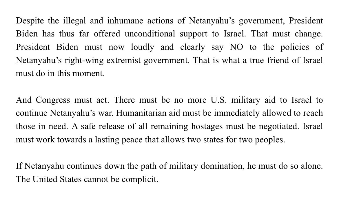 Netanyahu has made his position clear: He will never allow a Palestinian state, ever. He will continue his devastating war against innocent Palestinians, and block the supplies needed to prevent mass starvation and sickness. Now, we must make our position clear.