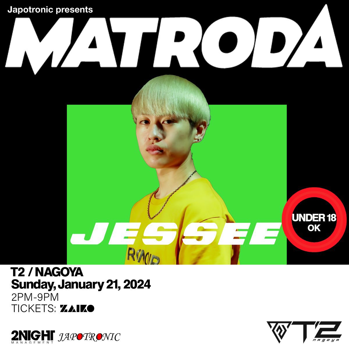 t2nagoya's tweet photo. 2024.01.21.SUN
14:00-21:00
Japotronic presents
@japotronic 

東京、京都公演大盛況のMATRODA初来日公演本日T2 NAGOYAで開催‼️
未成年も可能🉑
Under 18 🆗

Special Guest
・MATRODA【 @matrodamusic 】

T2 NAGOYA DJ's
・JESSEE【 @dj_jessee 】
・AYUm【 @ayum__jpn 】

#matroda #techhouse https://t.co/bVxFuwsux3