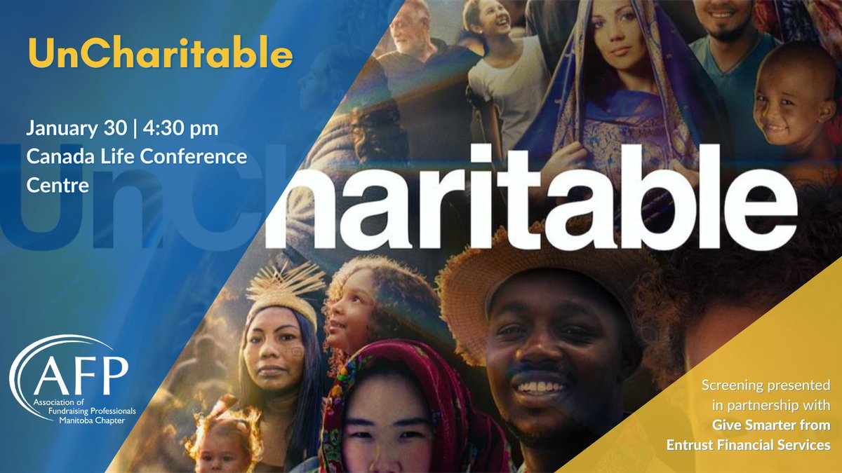 JOIN US Jan 30 for a screening of groundbreaking documentary, "UnCharitable", presented in partnership with Give Smarter from Entrust Financial Services.

Seating is limited so please register soon to secure your spot.

MORE INFO &amp; REGISTER at community.afpglobal.org/afpmanitobacha…