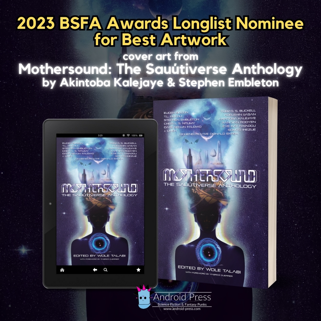 press_android's tweet photo. 2023 @BSFA Award longlist nominee for Best Artwork, cover art for MOTHERSOUND: THE SAUÚTIVERSE ANTHOLOGY by Akintoba Kalejaye @Destructcode & Stephen Embleton @spembleton (8/9)
#SciFi #AndroidPress #BSFA #awards #nominations #BooksWorthReading https://t.co/LIkU2egx4r