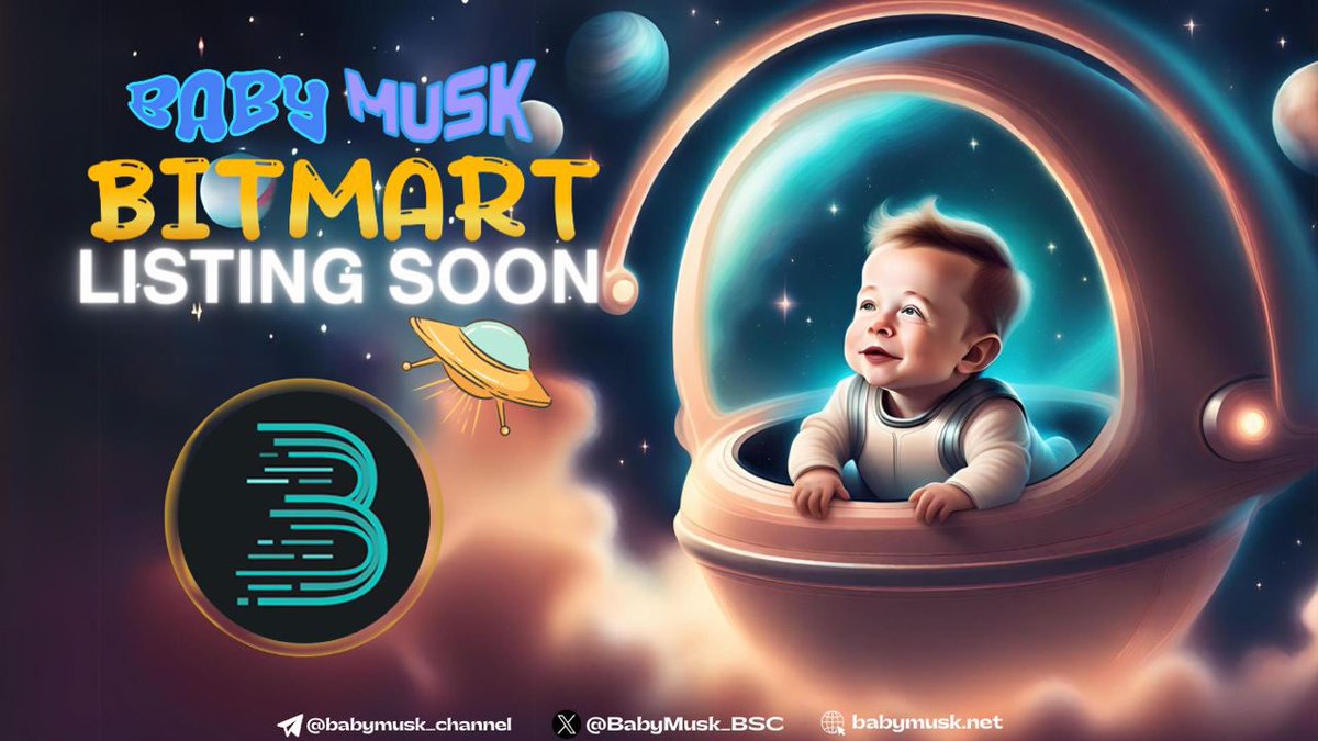 BabyMusk_BSC's tweet photo. 👶 $BABYMUSK WILL LIST FIRST CEX BITMART 📈

Baby Musk is extremely excited to announce that we will be listed on our first exchange, and our first partner is @BitMartExchange 

This is an important step in the development of the project, expanding its potential and creating new opportunities for our community of supporters.

Thank you everyone for your support and we eagerly await new developments on Bitmart! 🚀

Txh: https://t.co/tHEPCzmTqs

Baby Baby Baby Musk!!!

#Babymusk #BitMart #Cex #ToTheMoon #Elonmusk