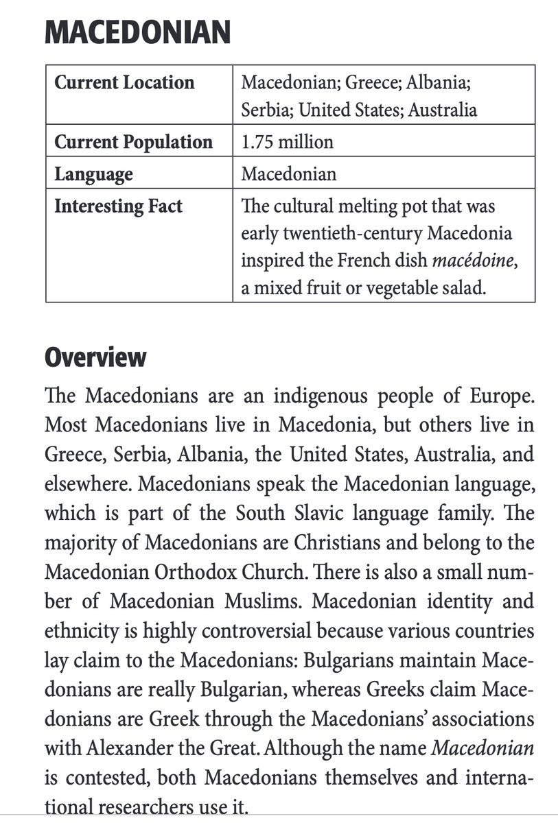 Indigenous Peoples: An Encyclopedia of Culture, History & Threats to Survival by Victoria R. Williams. Macedonians are listed as indigenous to Europe & under threat -- US & EU are in breach of UN Declaration of Rights of Indigenous Peoples by erasing Macedonian identity