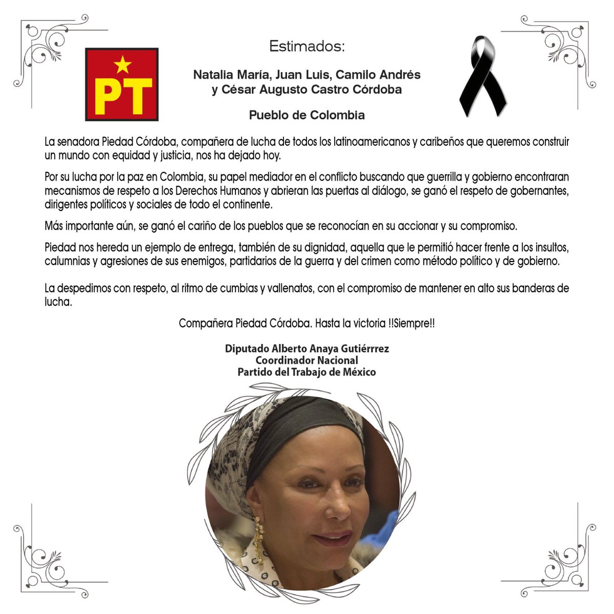 Siento mucho el fallecimiento de la Senadora Piedad Córdoba, compañera de lucha por la justicia y paz de los pueblos latinoamericanos. Su ejemplo de trabajo y entrega seguirá siendo un referente para Colombia y todo el continente.