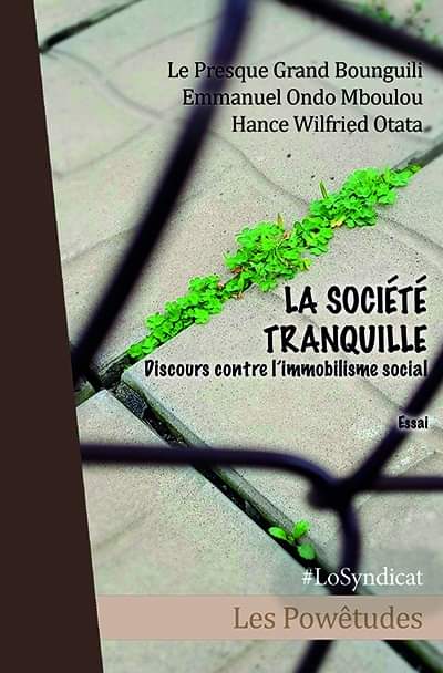 LepresqueGrandB's tweet photo. [VIENT DE PARAÎTRE]
La Société tranquille est le tout dernier ouvrage collectif issu de la collection #LesPowêtudes publié chez #DacresÉditions. Il actualise la question de l'immobilisme dans le contexte africain en général et du #Gabon en particulier.
#LoSyndicat https://t.co/NLVEUBqhQf