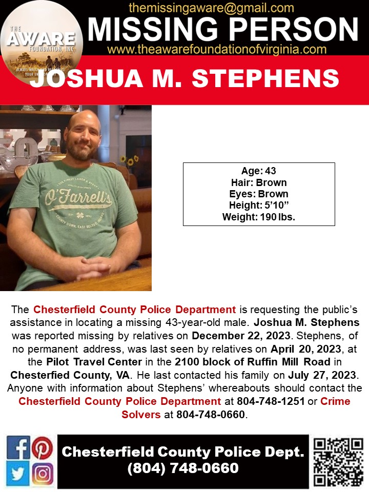 aware_the's tweet photo. The Chesterfield County Police is requesting the public’s assistance in locating a missing 43-year-old male. Joshua M. Stephens was reported missing by relatives on December 22, 2023. Stephens, of no permanent address, was last seen by relatives on April 20, 2023, at the Pilot Travel Center in the 2100 block of Ruffin Mill Road in Chesterfield County, VA. He last contacted his family on July 27, 2023. Anyone with information about Stephens’ whereabouts should contact the Chesterfield County Police Department at 804-748-1251 or Crime Solvers at 804-748-0660.
#JoshuaStephens #missingperson #colonialheightsva #chesterfieldva #TheAWAREFoundation