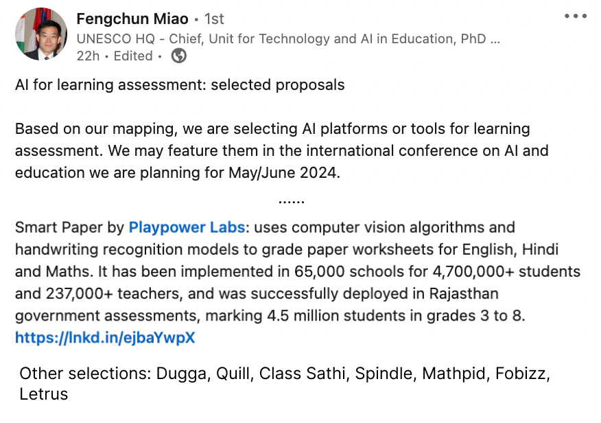 nirmalpatel_'s tweet photo. Excited to announce that my AI startup Smart Paper @smartpaperai got selected by UNESCO as a notable tool using AI for Learning Assessments. It has been a long journey to build Smart Paper with many colleagues who have come to the @playpower edtech innovation hub where @smartpaperai was created. Creating a computer vision product that works reliably at scale in the wild is a challenging task, but with the support of my esteemed colleagues, we made it possible. Thanks @Mithilesh_1609 for the amazing AI work. @KumarAGarg @PaulAtherton13 @anustup_nayak @BuddySolar  @ToolsCompete @tlearningagency