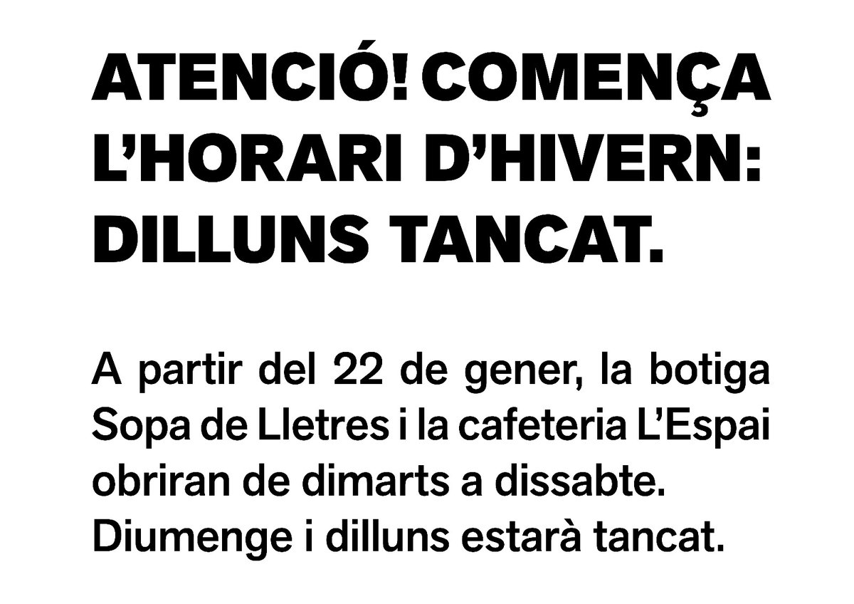 Atenció! A partir d'aquesta setmana tanquem diumenge i dilluns. La botiga i l'Espai seran a la vostra disposició de dimarts a dissabte. Per reserves i encàrrecs podeu trucar al 930010532 o al 619421573.