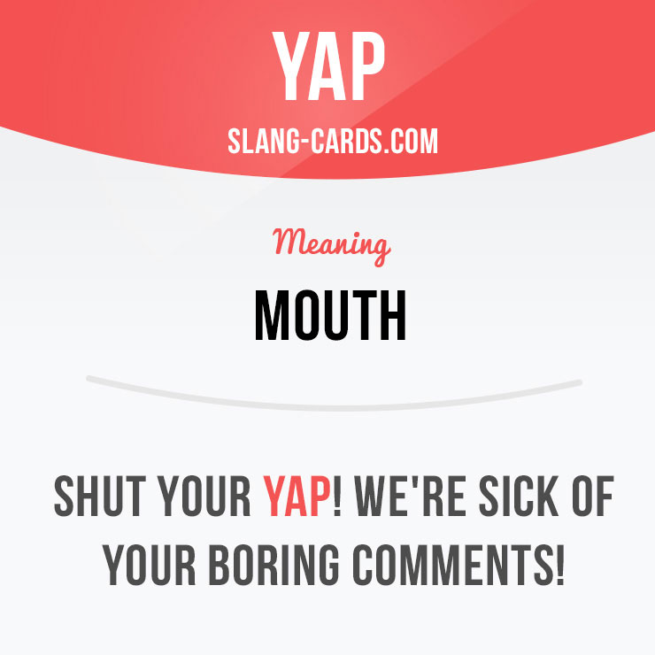 "Yap" = mouth.
⠀
Example: Shut your yap! We're sick of your boring comments!
⠀
Learn slang in our app - onelink.to/ewf6kr
⠀
#slang #englishslang #yap