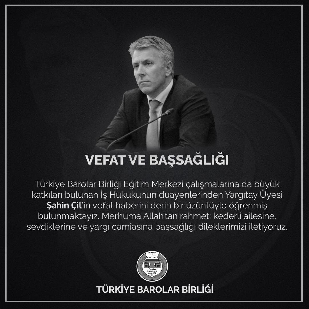 VEFAT VE BAŞSAĞLIĞI

Türkiye Barolar Birliği Eğitim Merkezi çalışmalarına da büyük katkıları bulunan İş Hukukunun duayenlerinden Yargıtay Üyesi Şahin Çil’in vefat haberini derin bir üzüntüyle öğrenmiş bulunmaktayız. Merhuma Allah'tan rahmet; kederli ailesine, sevdiklerine ve