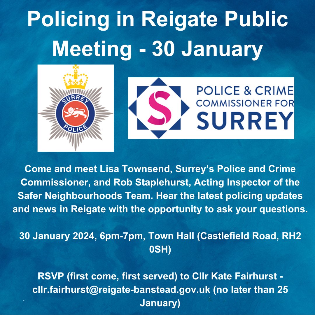 👮‍♂️Policing in Reigate Public Meeting on 30 January 👮‍♀️

Spaces remaining. RSVP to me - cllr.fairhurst@reigate-banstead.gov.uk