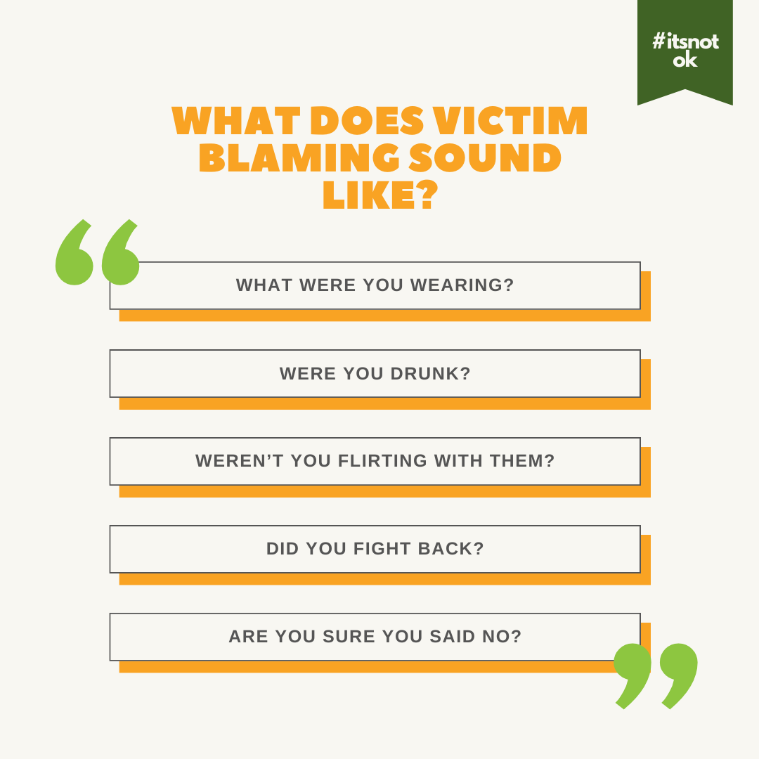 #ItsNotOk Victim blaming is when someone says, implies or treats a victim/survivor like the abuse was a result of something they did or said.🫵🏼

It is important to understand and remember that sexual violence is never the fault of the person who experiences it.💚