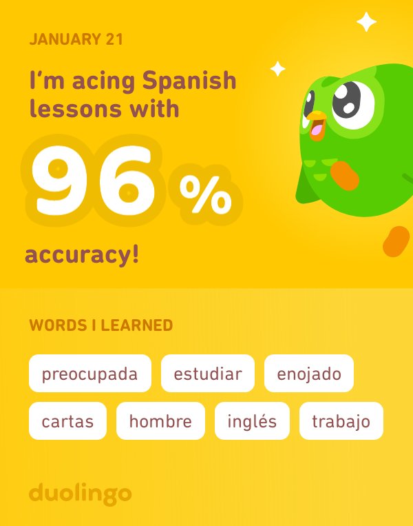 I’m learning Spanish on Duolingo! It’s free, fun, and effective.