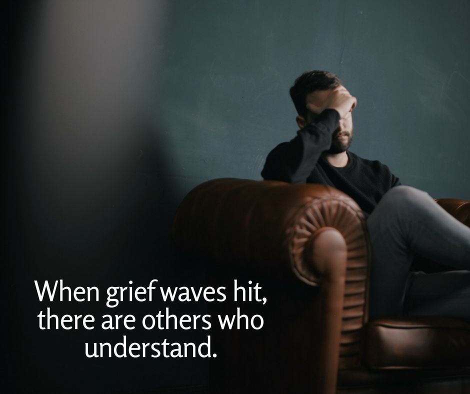 #grief #youarenotalone #understanding #reachout #moveforwardnoton #griefwaves #coping #supporteachother #findsupport