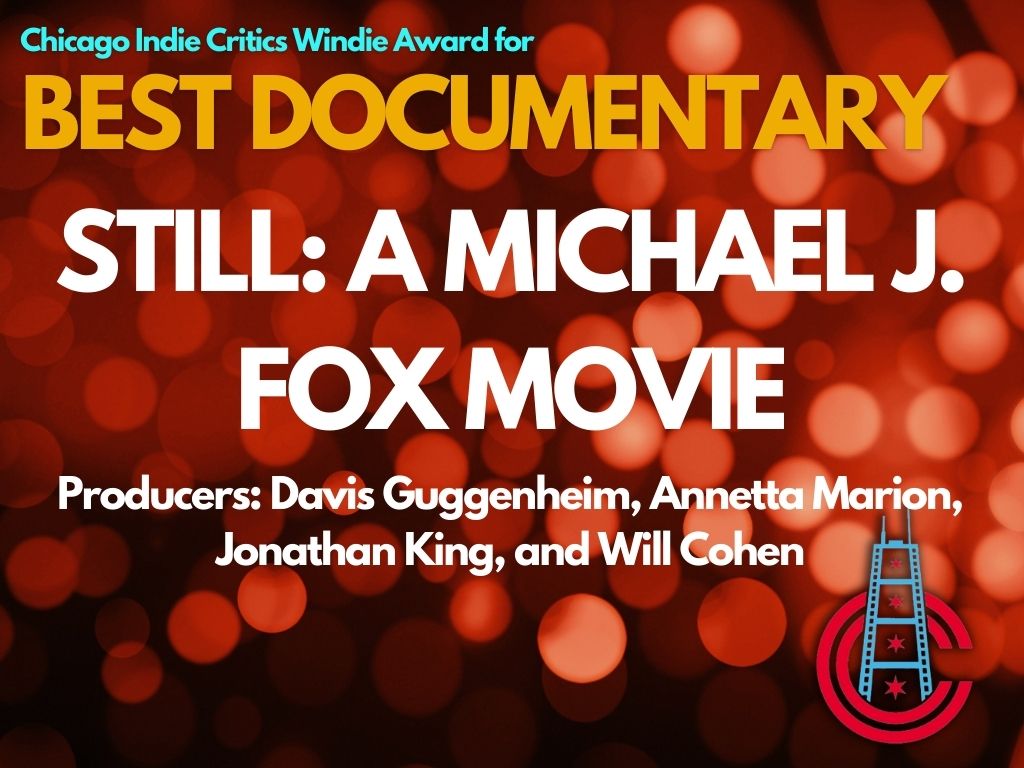 2023 Windie Awards presented by Chicago Indie Critics: #chicagoindiecritics #FilmTwitter #WindieAwards #Still #MichaelJFox #davisguggenheim #annettamarion #jonathanking #willcohen