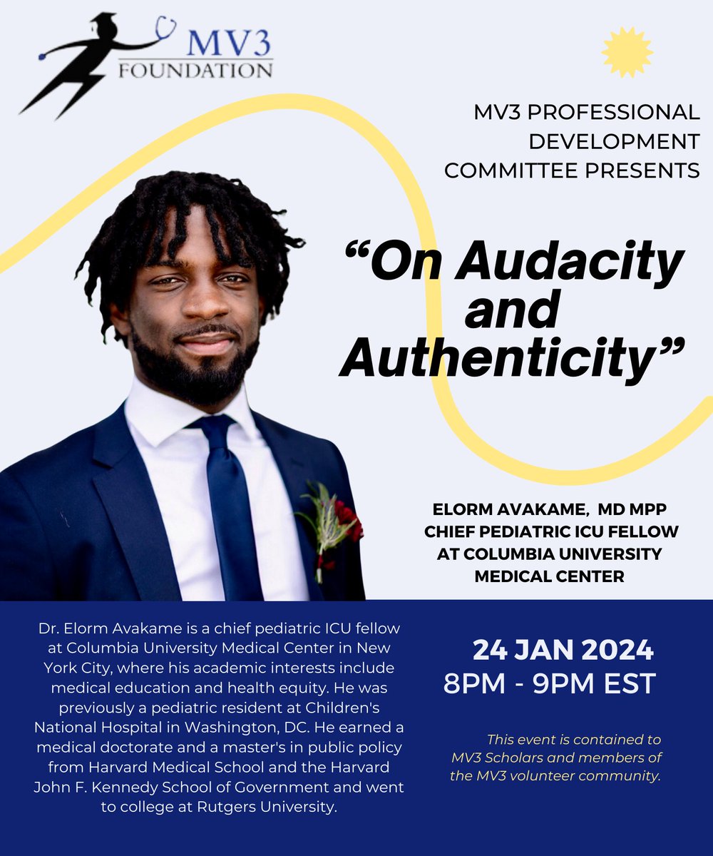 Honored to welcome Elorm Avakame, MD MPP into the MV3 Foundation as our January Guest Speaker!

Dr. Avakame is the Chief Clinical Fellow, Pediatric Critical Care Medicine at Columbia Medical Center and will be delivering a presentation titled: "On Audacity and Authenticity."