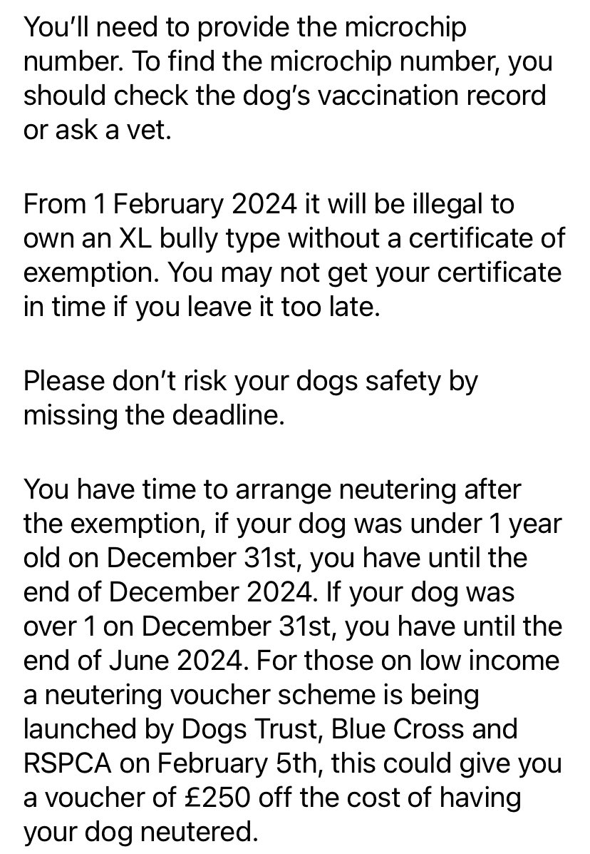 Time is running short, the closing time to apply for exemption is 12pm (midday) on January 31st. Don't leave it too late, don't risk your dogs safety by missing the deadline. Full details of what is required when you apply for a Certificate of Exemption on the photos below..